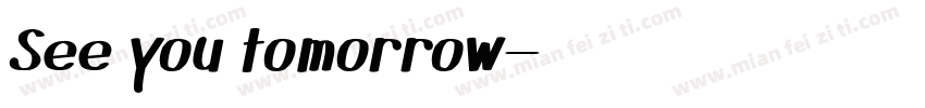 See you tomorrow字体转换